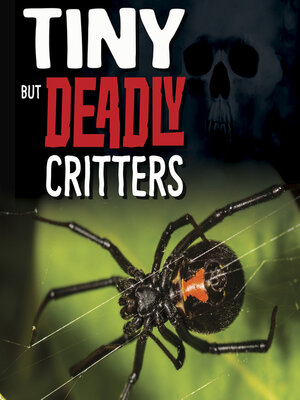 cover image of Tiny But Deadly Critters